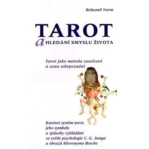 Tarot a hledání smyslu života - Vurm Bohumil