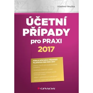 Účetní případy pro praxi 2017 - Hruška Vladimír [E-kniha]