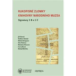 Rukopisné zlomky Knihovny Národního muzea - Signatura 1 B a 1 C