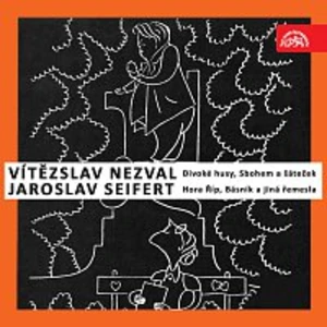 Nezval: Divoké husy, Sbohem a šáteček / Seifert: Hora Říp, Básník a jiná řemesla [Audio-kniha ke stažení]