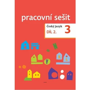 Český jazyk pro 3. ročník - pracovní sešit 2. díl - Dagmar Chroboková, Zdeněk Topil, Kristýna Tučková