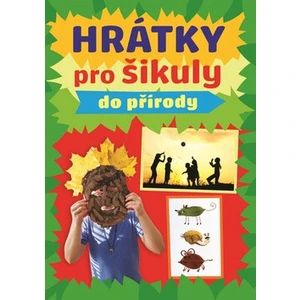 Hrátky pro šikuly -- do přírody