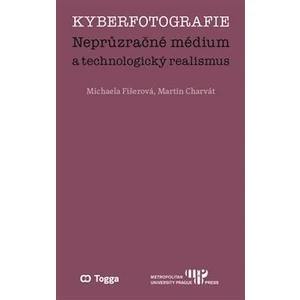 Kyberfotografie. Neprůzračné médium a technologický realismus