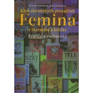 Klub slovenských prozaičiek Femina v literatúre a kritike - Etela Farkašová, Daniela Příhodová