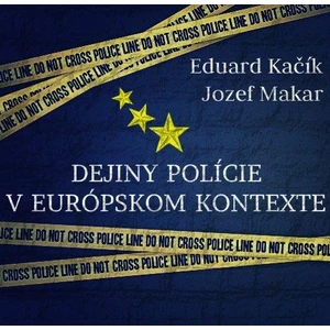 Dejiny polície v europskom kontexte - Jozef Makar, Eduard Kačík - e-kniha