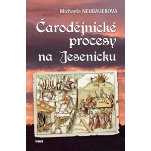 Čarodějnické procesy na Jesenicku - Neubauerová Michaela