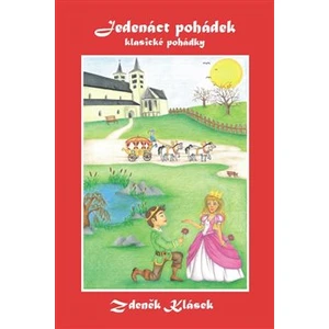 Jedenáct pohádek -- Klasické pohádky - Klásek Zdeněk