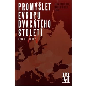 Promýšlet Evropu dvacátého století -- Hybatelé dějin