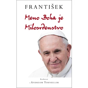 František: Meno Boha je Milosrdenstvo - Tornielli Andrea