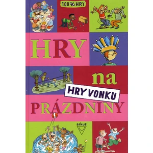 Hry na prázdniny -- Hry vonku - Kolektív autorov