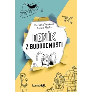 Deník z budoucnosti - Natálie Plachá, Markéta Tomková