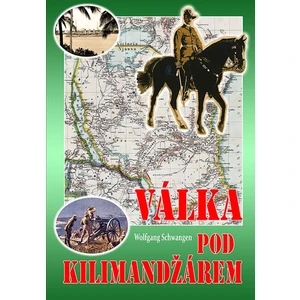 Válka pod Kilimandžárem - Schwangen Wolfgang