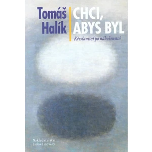 Chci, abys byl - Tomáš Halík