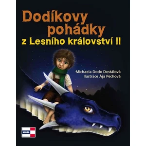 Dodíkovy pohádky z Lesního království II - Michaela Dostalová, Pechová Ája