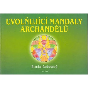 Uvolňující mandaly archandělů - Blanka Bobotová