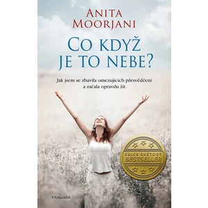 Co když je to nebe? - Anita Moorjani