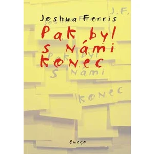 Pak byl s námi konec - Joshua Ferris