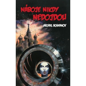 Náboje nikdy nedojdou - Michail Achmanov