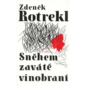 Sněhem zaváté vinobraní - Zdeněk Rotrekl