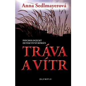 Tráva a vítr - Anna Sedlmayerová