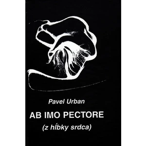 Ab imo pectore (z hĺbky srdca) - Pavel Urban