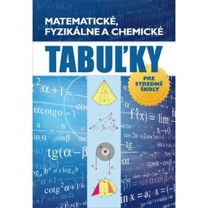 Matematické, fyzikálne a chemické tabuľky pre stredné školy