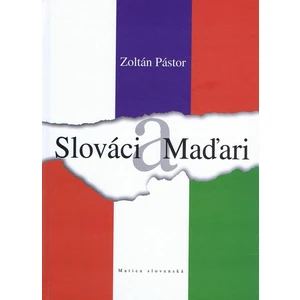 Slováci a Maďari - Zoltán Pástor