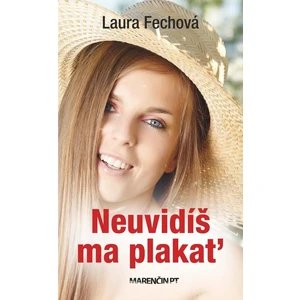 Neuvidíš ma plakať - Laura Fechová