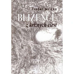 Blížence z krížnych ciest - Teodor Križka