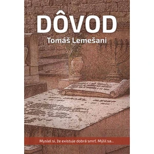 Dôvod - Tomáš Lemešani