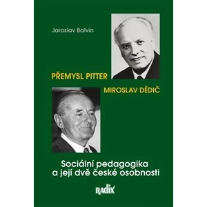 Sociální pedagogika a její dvě české osobnosti - Jaroslav Balvín