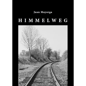 Himmelweg - Juan Mayorga