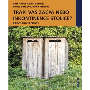 Trápí vás zácpa nebo inkontinence stolice? - Petr Anděl, Kamil Bezděk, Lenka Bocková, Pavla Jansová