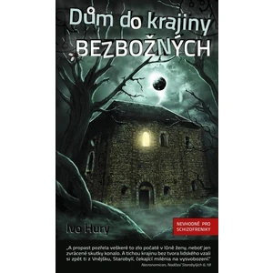 Dům do krajiny bezbožných - Ivo Hury