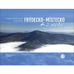 Frýdecko-Místecko z nebe - Milan Paprčka