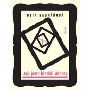 Jak jsme hledali obrazy - Otta Bednářová