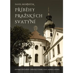 Příběhy pražských svatyní - Pavel Bedrníček