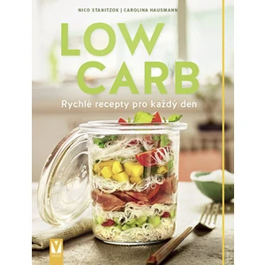 Low Carb - Rychlé recepty pro všední den - Stanitzok Nico, Carolina Hausmann