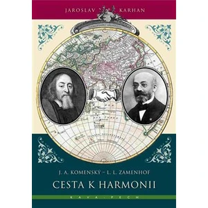 Cesta k harmonii -- J. A. Komenský - L. L. Zamenhof