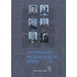 Osobnosti moravských dějin II. - Libor Jan, Jiří Malíř, Bronislav Chocholáč