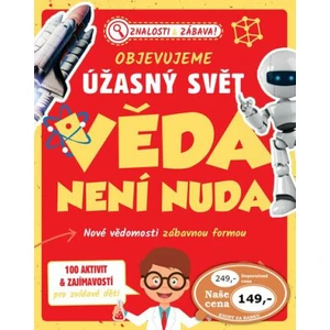 Objevujeme úžasný svět Věda není nuda