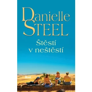 Štěstí v neštěstí - Danielle Steel