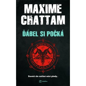 Ďábel si počká - Zaseté zlo začíná nést plody... - Maxime Chattam