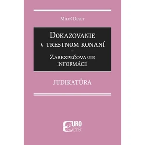 Dokazovanie v trestnom konaní - Miloš Deset