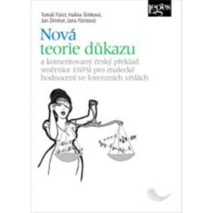 Nová teorie důkazu a komentovaný český překlad směrnice ENFSI pro znalecké hodnocení ve forenzních vědách - Fürst Tomáš