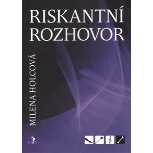 Riskantní rozhovor - Milena Holcová