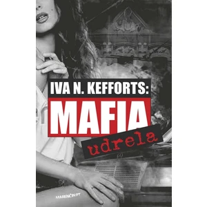 Mafia udrela - Iva N. Kefforts