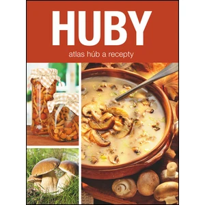 Huby - atlas húb a recepty (SK vydanie)