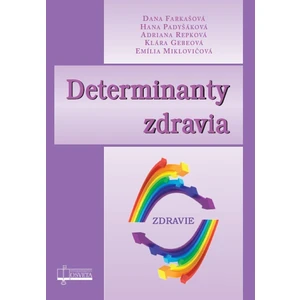 Derminanty zdravia - Dana Farkašová, Hana Padyšáková, Adriana Repková, Klára Gebeová, Emília Miklo...