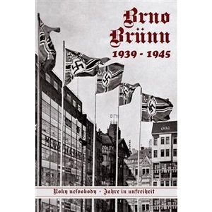 Brno-Brünn 1939-1945 díl I.
